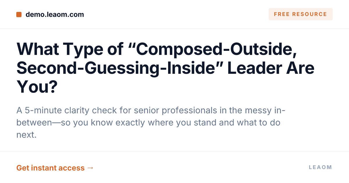 What Type of “Composed-Outside, Second-Guessing-Inside” Leader Are You?