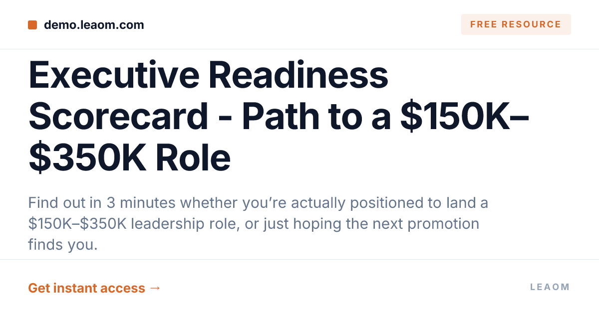 Executive Readiness Scorecard - Path to a $150K–$350K Role