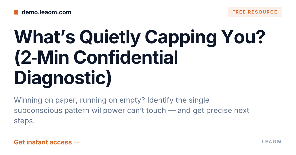 What’s Quietly Capping You? (2‑Min Confidential Diagnostic)