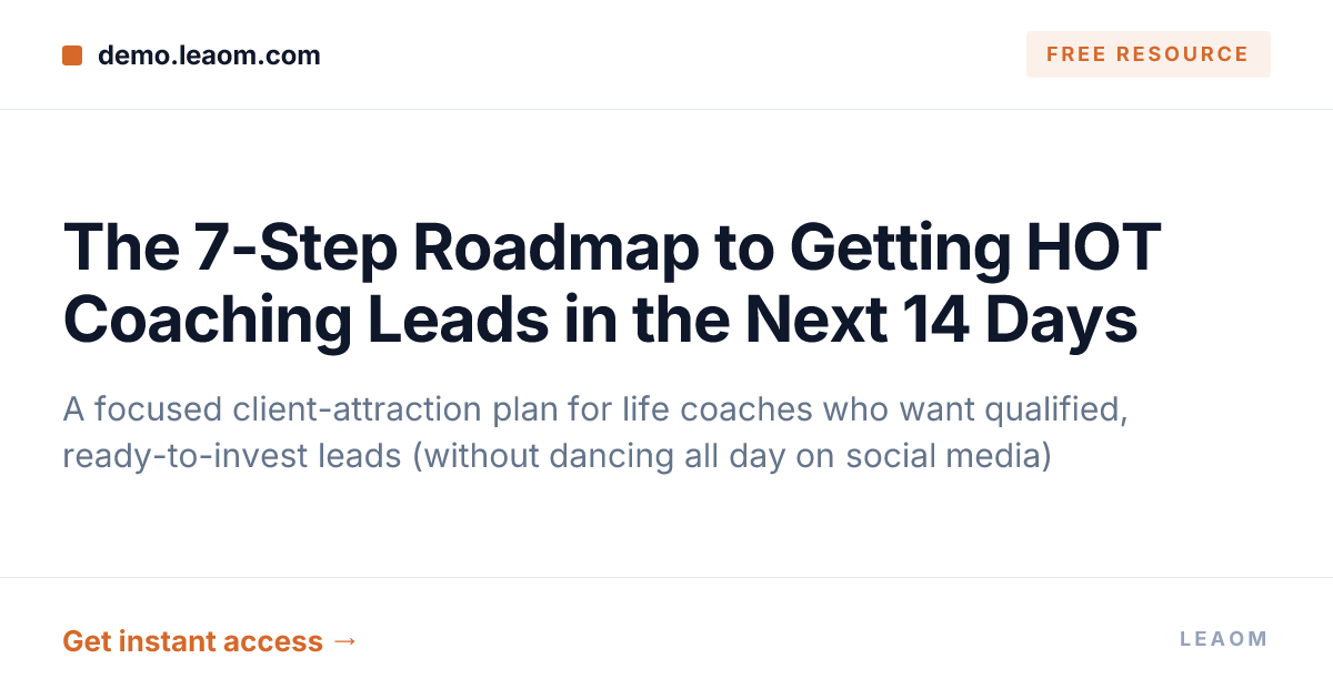 The 7-Step Roadmap to Getting HOT Coaching Leads in the Next 14 Days