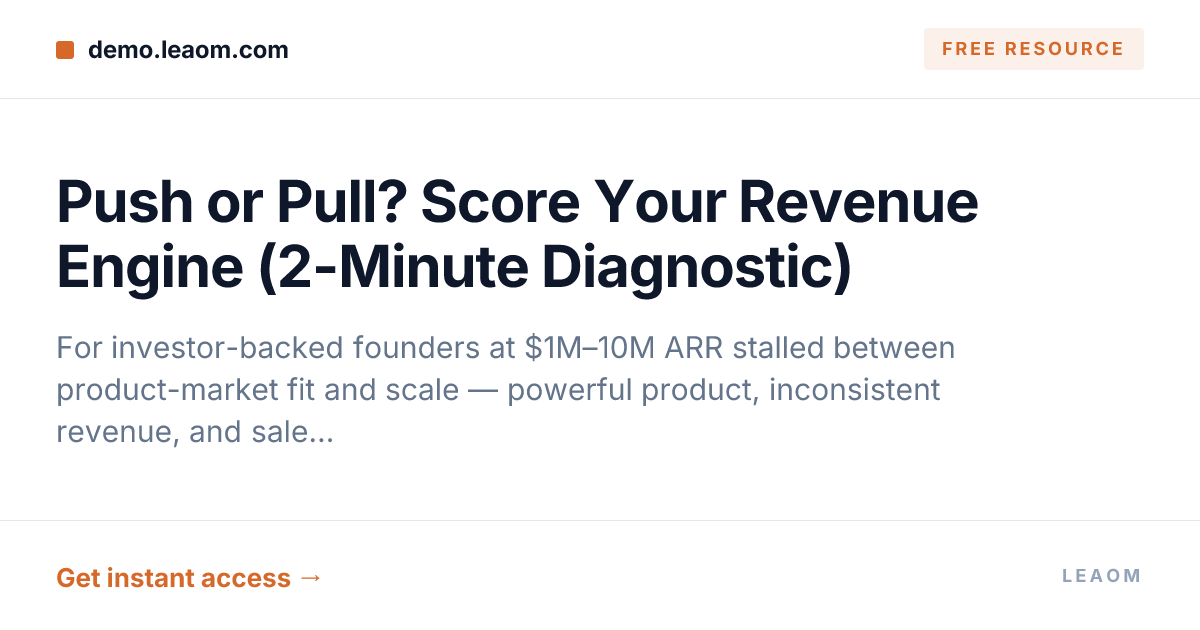 Push or Pull? Score Your Revenue Engine (2-Minute Diagnostic)