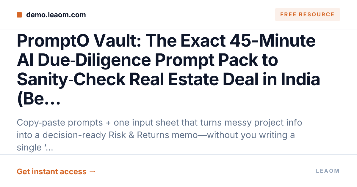 PromptO Vault: The Exact 45-Minute AI Due‑Diligence Prompt Pack to Sanity‑Check Real Estate Deal in India (Before You Approve It)